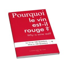 Буклет L'Atelier du Vin Pourquoi le vin est-il rouge Le vin en 100 questions